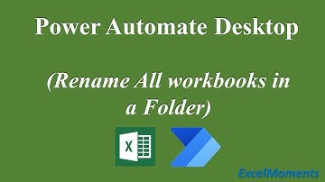 Rename all Excel workbooks in a Folder-PowerAutomateDesktop