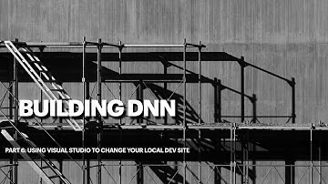 Building DNN. Part 6. Changing code in Visual Studio and compiling to your dev site.