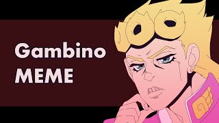 Gambino MEME animation [Giorno Giovanna] JJBA Vento Aureo