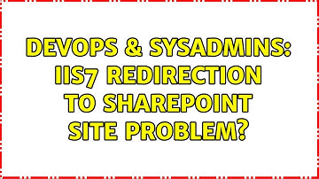 DevOps & SysAdmins: IIS7 redirection to SharePoint Site problem?