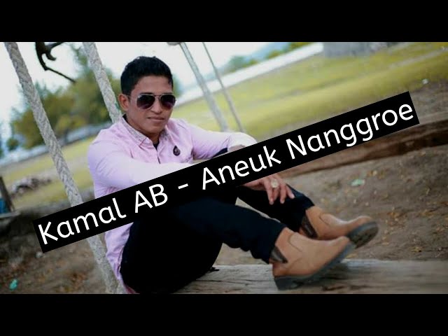 Kamal AB - Aneuk Nanggroe ⎢(Official Lyric Video HD) class=