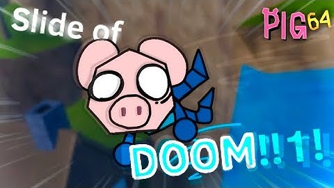 Slide of DOOM! (Pig 64 animation)