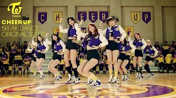 [FANMADE] TWICE 'CHEER UP' Break Dance Original speed