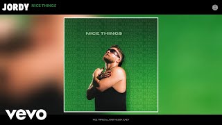 Jordy - Nice Things Official Audio