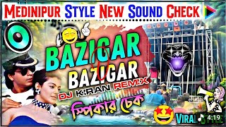 🔥Baazigar O Baazigar🔊 (Medinipur Style Sound Check Excited Long Humming Mix 2026) Dj Kiran Remix