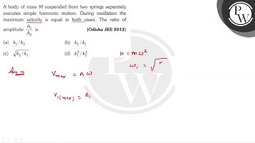 A body of mass \( M \) suspended from two springs separately execut...