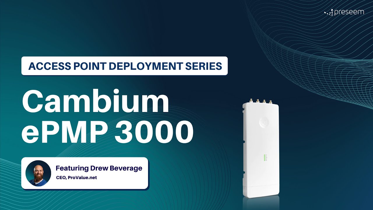 Access Point Success Strategies: Cambium ePMP 3000 | Preseem AP Deployment Series