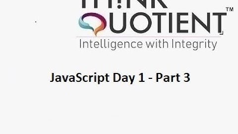 JavaScript Day 1 - Part 3 ThinkQuotient Pre Placement Kit