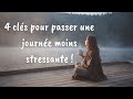 4 cls pour passer une journe moins stressante 