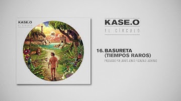 KASE.O - 16. BASURETA (TIEMPOS RAROS) Prod  JAVATO JONES y GONZALO LASHERAS