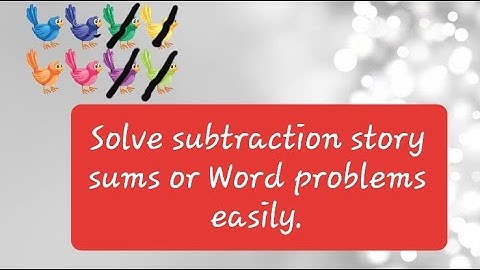 How to solve subtraction story sums or word problems easily