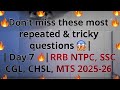 99% Students Miss These Repeated Questions 😱| Day 7 🔴 | RRB NTPC, SSC CGL, CHSL, MTS 2025-26