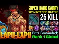 25 Kills Super Hard Carry Lapu Lapu MVP 16,3 Points - Top 1 Global Lapu Lapu Britz Fernanda★ - MLBB