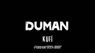 Duman - Kufi (Mehmet Ynk Edıt)