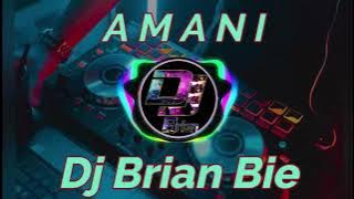 A M A N I Remix By Dj Brian Bie