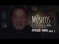 Músicos, El Sentido de La Vida: Patricio Manns (2 / 2)