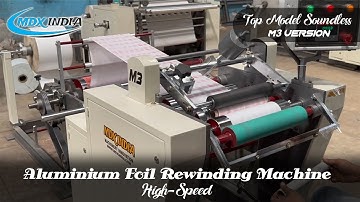 Aluminium Foil & Butter Paper Rewinding Machine with Printing | M3 | #MDX