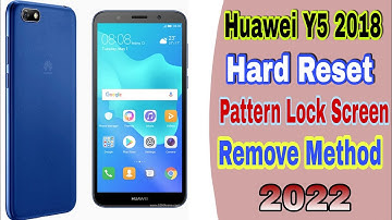 HUAWEI Y5 2018 HARD RESET/ UNLOCK PATTERN 2022