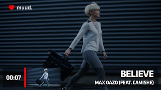 MAX OAZO - BELIEVE (FEAT. CAMISHE)