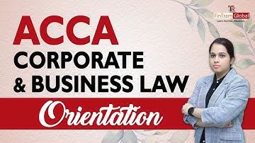 All About ACCA Corporate and Business Law (LW) | Corporate and Business Law Orientation | ACCA F4