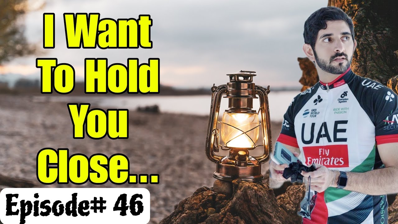 I Want To Hold You Close | Prince Hamdan Fazza Poetry | Episode 46 | #faz3 #fazza #fazzapoem