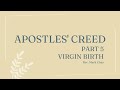 Apostles&#39; Creed #5 (Virgin Birth) - Rev. Mark Chan