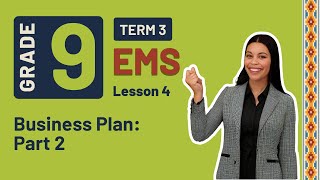 Gr9 EMS: Eco. & Entr. | Term 3 | Lesson 4 | Business Plan: Part 2
