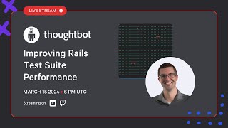 Improving Rails Test Suite Performance (continued)
