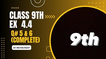 Exercise 4.4 Q # 5 & 6 | 9th class | chapter 4 | exercise 4 4