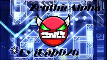 ZenthicAlpha By: iRabb2ti and ZenthicAlpha 100% 3 Coins (HARD DEMON) | Geometry Dash 2.11