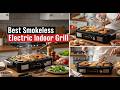 TOP 5 Best Smokeless Electric Indoor Grill 2026 | The Secret To Perfect Grilled Food Without Smoke
