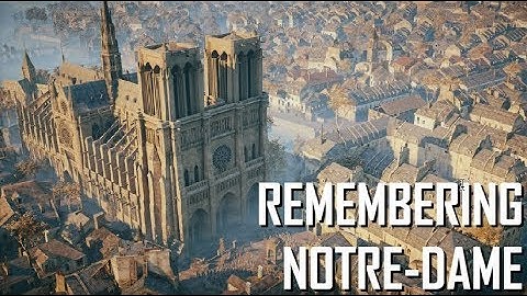 Remembering Notre Dame - AC Unity