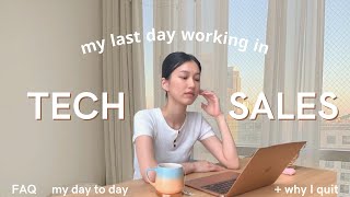 💻 last day working in tech sales: FAQ + day to day + why I quit