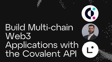 Build Multi-chain Web3 Applications with the Covalent API