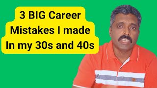 3 BIG Mistakes of My Career in my 30s and 40s | Career Talk With Anand Vaishampayan