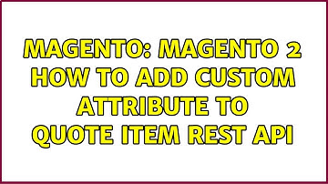 Magento: Magento 2 How to add custom attribute to Quote Item Rest API