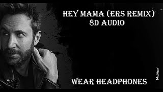 David Guetta - Hey Mama (ERS REMIX) (8d Audio)