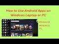 How to Use Android Apps on Windows Laptop or PC
