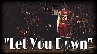 Cavaliers 2018 NBA Finals Hype mix “Let You Down”