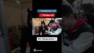 Yunanistan mı?🇬🇷 Türkiye mi?🇹🇷 Güney Kore’de Cevaplar!🇰🇷