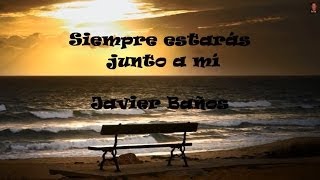 Miniatura de vídeo de "Siempre estarás junto a mí - Javier Baños (Prod. Agustín Colángelo)"