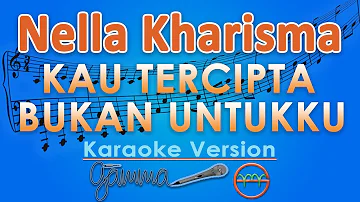 Nella Kharisma - Kau Tercipta Bukan Untukku KOPLO (Karaoke) | GMusic