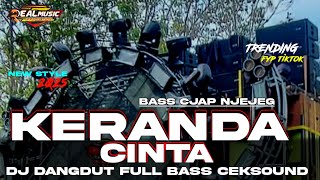 DJ DANGDUT TERBARU‼️KERANDA CINTA||COCOK UNTUK CEKSOUND HAJATAN#djceksound #djterbaru