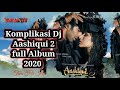 Kompilasi Dj India Aashiqui 2 full album 2020 (arjit shing )