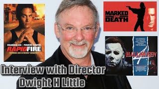 Interview With Halloween 4, & Marked For Death Director Dwight H Little