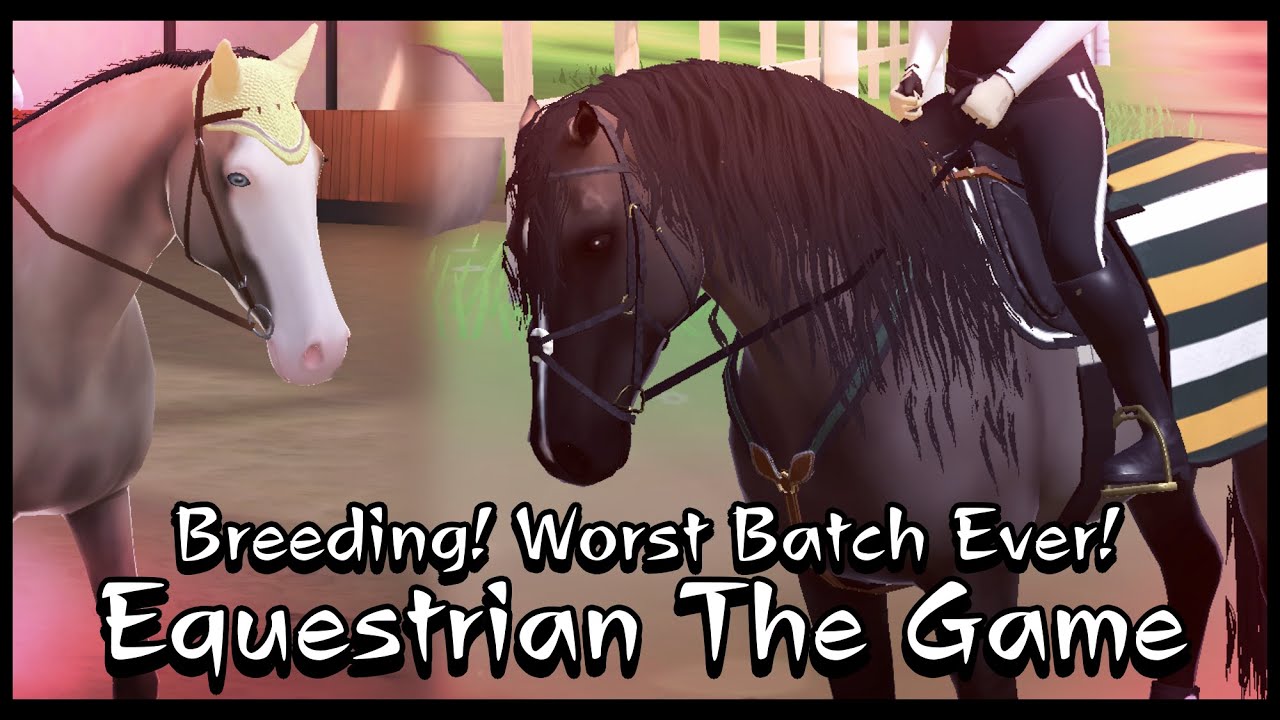 [Equestrian The Game] Breeding 10 Foals! Getting The Worst Batches Of
