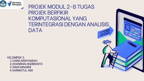PROJEK MODUL 2-B TUGAS PROJEK BERPIKIR KOMPUTASIONAL YANG TERINTEGRASI DENGAN ANALISIS DATA
