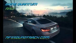 Going Quantum - Raw (Need For Speed 2015 Soundtrack)