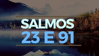 SALMOS 23 E 91 - ORAÇÃO PODEROSA