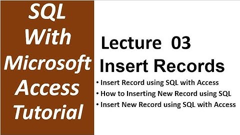 SQL with Microsoft Access 2016 | How to Insert Record in Table| Insert New Record in Table - 03